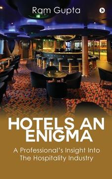 portada Hotels An Enigma: A Professional's Insight Into The Hospitality Industry (en Inglés)