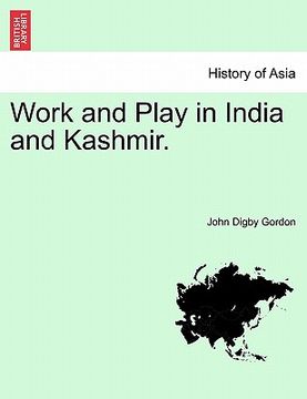 portada work and play in india and kashmir. (en Inglés)