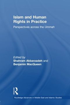 portada Islam and Human Rights in Practice: Perspectives Across the Ummah (Routledge Advances in Middle East and Islamic Studies)