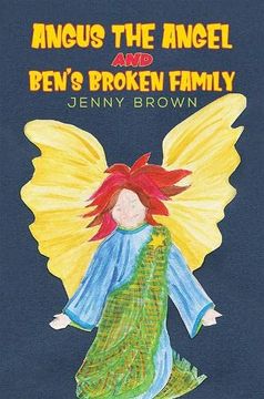 portada Angus the Angel and Ben'S Broken Family (en Inglés)