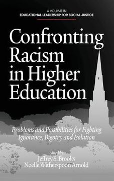 portada confronting racism in higher education: problems and possibilities for fighting ignorance, bigotry and isolation (hc) (en Inglés)