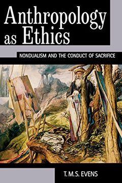 portada Anthropology as Ethics: Nondualism and the Conduct of Sacrifice 