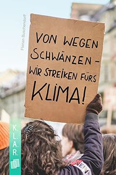 portada K. L. A. R. - Taschenbuch: Von Wegen Schwänzen - wir Streiken Fürs Klima! (en Alemán)