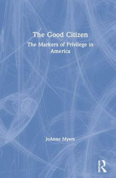 portada The Good Citizen: The Markers of Privilege in America