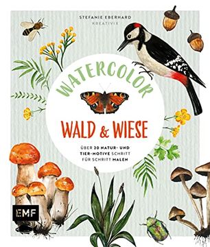 portada Watercolor Wald und Wiese: Über 20 Natur- und Tier-Motive Schritt für Schritt Malen (en Alemán)