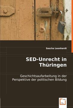 portada SED-Unrecht in Thüringen.: Geschichtsaufarbeitung in der Perspektive der politischen Bildung.