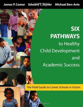 portada Six Pathways to Healthy Child Development and Academic Success: The Field Guide to Comer Schools in Action (en Inglés)