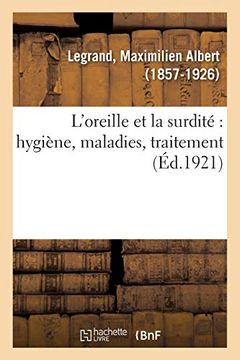 portada L'oreille et la Surdité: Hygiène, Maladies, Traitement (Sciences) (en Francés)