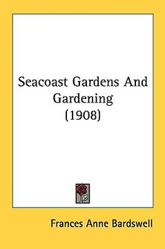 portada seacoast gardens and gardening (1908) (en Inglés)
