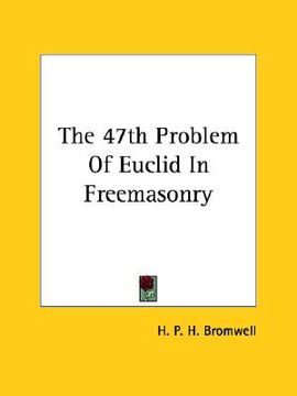 portada the 47th problem of euclid in freemasonry (en Inglés)