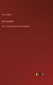 portada Die Insekten: Teil 1: Der Organismus der Insekten (in German)