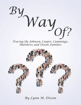 portada By Way Of?: Tracing the Johnson, Cooper, Cummings, Matthews and Dixon Families (en Inglés)