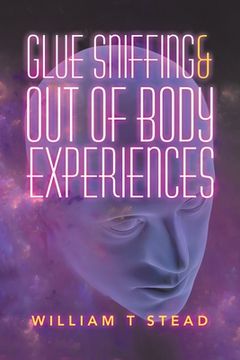 portada Glue Sniffing & out of Body Experiences (en Inglés)