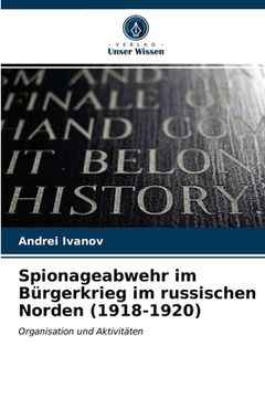 portada Spionageabwehr im Bürgerkrieg im russischen Norden (1918-1920) (en Alemán)