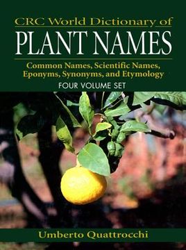 portada crc world dictionary of plant names: common names, scientific names, eponyms, synonyms, and etymology (in English)