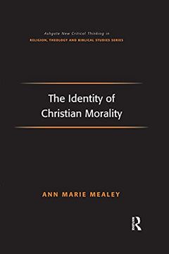 portada The Identity of Christian Morality (Routledge new Critical Thinking in Religion, Theology and Biblical Studies) (en Inglés)