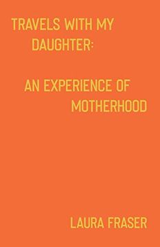 portada Travels With my Daughter: An Experience of Motherhood (en Inglés)