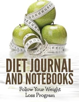 portada Diet Journal And Notebooks: Follow Your Weight Loss Program (in English)