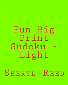 portada Fun Big Print Sudoku - Light: Large Grid Sudoku Puzzles (en Inglés)