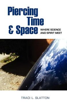 portada piercing time & space: where science and spirit meet (en Inglés)