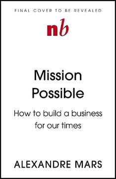 portada Mission Possible: How to Build a Business for our Times 
