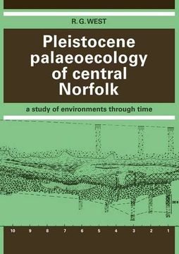 portada Pleistocene Palaeoecology of Central Norfolk: A Study of Environments Through Time (en Inglés)