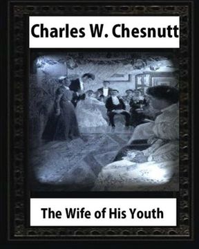 portada The Wife of His Youth (1899), by Charles W. Chesnutt