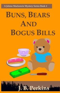 portada Buns, Bears and Bogus Bills: A Jolene Mackenzie Mystery Series Book 4 (en Inglés)