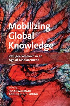 portada Mobilizing Global Knowledge: Refugee Research in an age of Displacement 