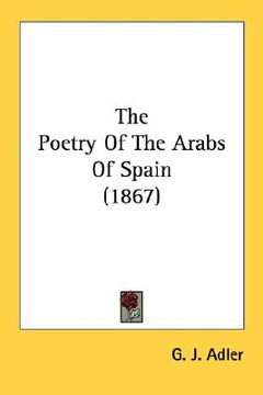 portada the poetry of the arabs of spain (1867) (en Inglés)