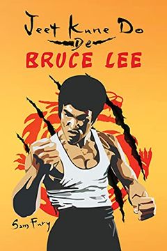 portada Jeet Kune do de Bruce Lee: Estrategias de Entrenamiento y Lucha del Jeet Kune do