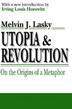 portada utopia & revolution: on the origins of a metaphor (en Inglés)