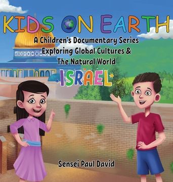 portada Kids On Earth: A Children's Documentary Series Exploring Global Cultures & The Natural World: Israel (en Inglés)
