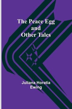 portada The Peace Egg and Other tales (en Inglés)