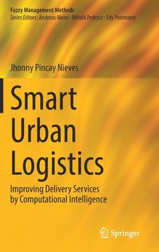 portada Smart Urban Logistics: Improving Delivery Services by Computational Intelligence (en Inglés)