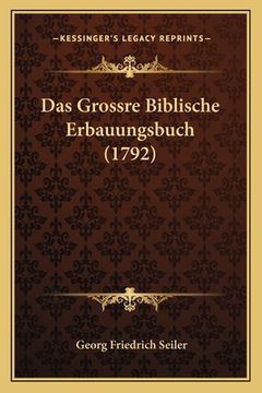 portada Das Grossre Biblische Erbauungsbuch (1792) (en Alemán)