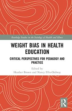 portada Weight Bias in Health Education (Routledge Studies in the Sociology of Health and Illness) (in English)