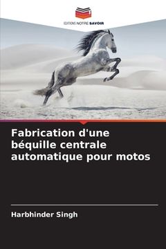 portada Fabrication d'une béquille centrale automatique pour motos (en Francés)
