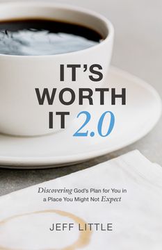 portada It's Worth It 2.0: Discovering God's Plan for You in a Place You Might Not Expect (in English)