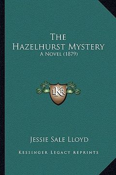 portada the hazelhurst mystery: a novel (1879) (en Inglés)