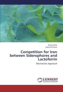 portada Competition for Iron between Siderophores and Lactoferrin: Mechanistic Approach