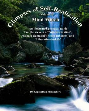 portada Glimpses of Self-Realization: Mind Watch-An illustrated practical guide for the seekers of 'Self-Realization', 'Sahaja-Samadhi'(Peace-Inherent) and (en Inglés)