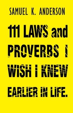 portada 111 LAWS and PROVERBS I WISH I KNEW EARLIER IN LIFE (en Inglés)