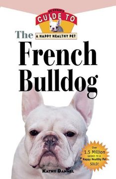 portada The French Bulldog: An Owner's Guide to a Happy Healthy pet 