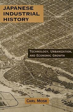 portada japanese industrial history: technology, urbanization, and economic growth (en Inglés)