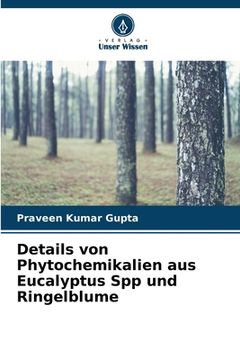 portada Details von Phytochemikalien aus Eucalyptus Spp und Ringelblume (en Alemán)