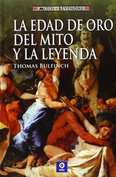 La edad de oro del mito y la leyenda (Mitos y leyendas)