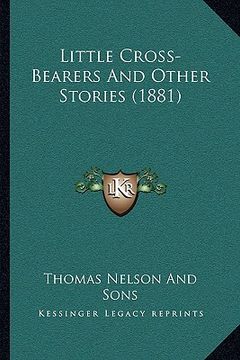 portada little cross-bearers and other stories (1881) (en Inglés)