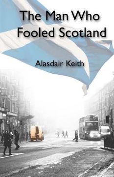 portada The Man Who Fooled Scotland (en Inglés)