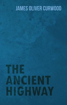 portada The Ancient Highway (in English)